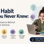Digital Habit Facts You Never Knew: The Surprising Science Behind How We Use Our Devices